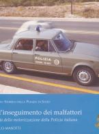 All’inseguimento dei malfattori. Storia della motorizzazione della Polizia italiana.