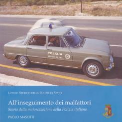 All’inseguimento dei malfattori. Storia della motorizzazione della Polizia italiana.