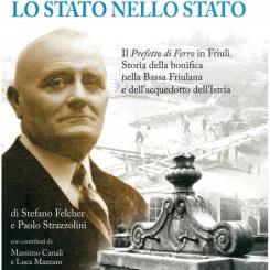 Cesare Primo Mori - Lo Stato nello Stato. Il Prefetto di Ferro in Friuli.